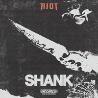 Riot - Shank (Explicit)