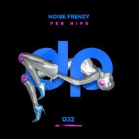 Noise Frenzy - Yer Hips