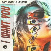 Sam Divine and Kormak - I Want You