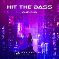 Hit The Bass - Outland