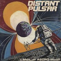 Man or Astro-man? - Distant Pulsar