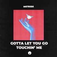 Matroda - Gotta Let You Go