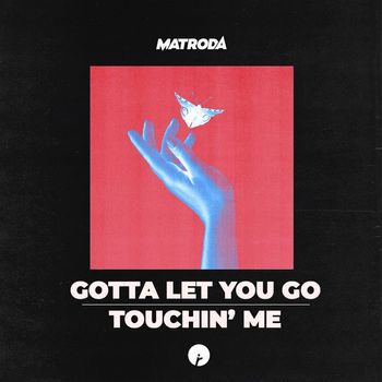 Matroda - Gotta Let You Go