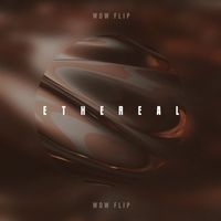 Ethereal - Wow Flip