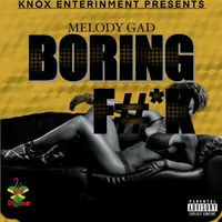 Melody Gad - Boring F#*K (Explicit)