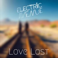 Electric Avenue - Love Lost