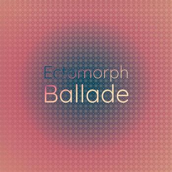 Various Artists - Ectomorph Ballade