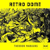 Theodor Nabuurs - Retro Dome (Explicit)