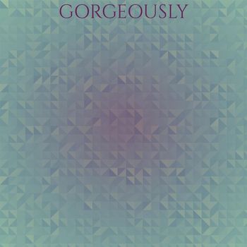 Various Artists - Gorgeously