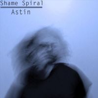 Astin - Shame Spiral