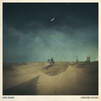 Lord Huron - Lonesome Dreams (Bonus Track Version)