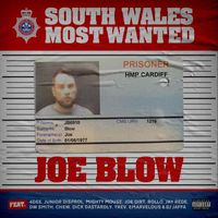 Joe Blow - South Wales Most Wanted (feat. 4dee, Junior Disprol, Mighty Mouse, Joe Dirt, Rollo, Jay Rede, Dw Smith, Chew, T-Rev, Emarvelous & Dick Dastardly) (Explicit)