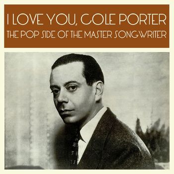 Various Artists - I Love You, Cole Porter: The Pop Side of the Master Songwriter