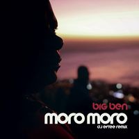 Big Ben - Moro Moro (DJ Eftee Remix)