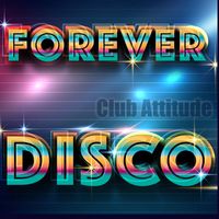 Club Attitude - Forever Disco