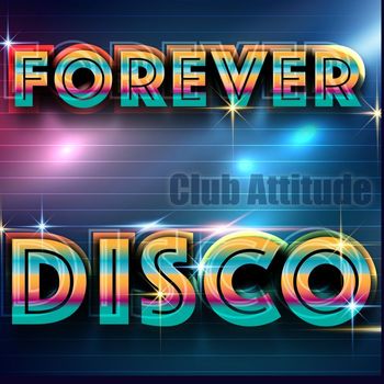 Club Attitude - Forever Disco