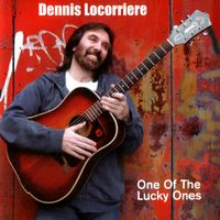 DENNIS LOCORRIERE - One Of The Lucky Ones