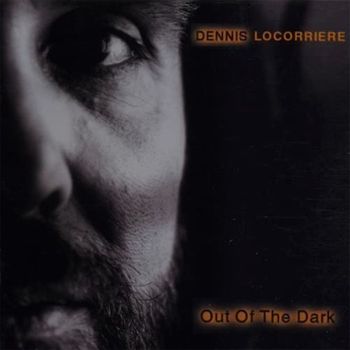 DENNIS LOCORRIERE - Out Of The Dark