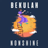 Bekulah - Nonshine