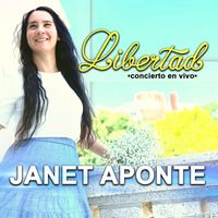 Janet Aponte - Libertad Concierto (En Vivo)