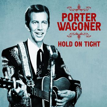 Porter Wagoner - Hold On Tight