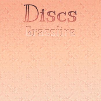 Various Artists - Discs Grassfire