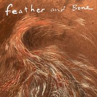 Rachael Jean Harris - Feather and Bone