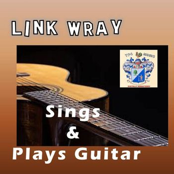 Link Wray - Link Wray Sings and Plays Guitar