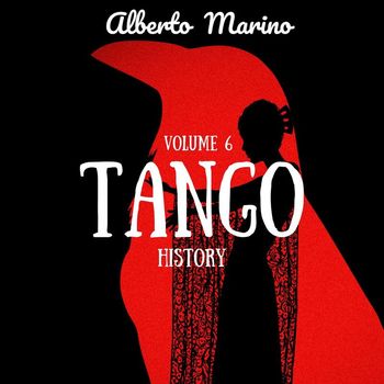 Alberto Marino - Tango History (Volume 6)