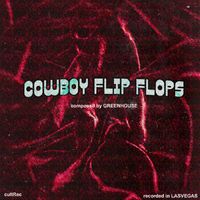 Greenhouse - Cowboy Flip Flops (Explicit)