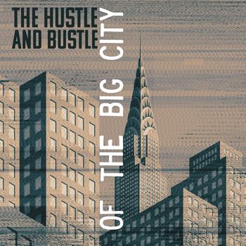 Soft Jazz - Evening Jazz: The Hustle and Bustle of the Big City
