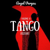 Angel Vargas - Tango History (Volume 8)