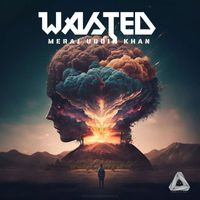 Meraj Uddin Khan - Wasted