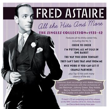 Fred Astaire - All The Hits And More: The Singles Collection 1923-42