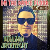 William Jacknight - On The Dance Floor (Remixed [Explicit])