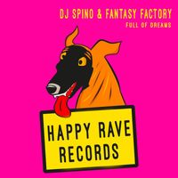 DJ Spino & Fantasy Factory - Full of Dreams