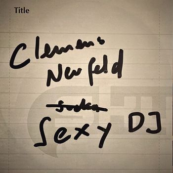 Clemens Neufeld - Sexy Dj (Remastered)
