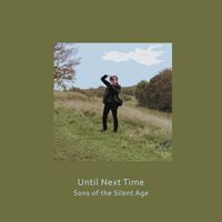 Sons Of The Silent Age - Until Next Time