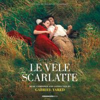 Gabriel Yared - Le vele scarlatte (Original Motion Picture Soundtrack)