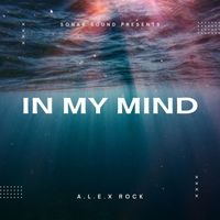 a.l.e.x rock - In My Mind
