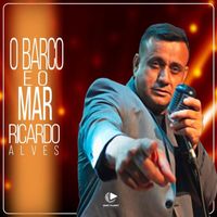 Ricardo Alves - O Barco e o Mar