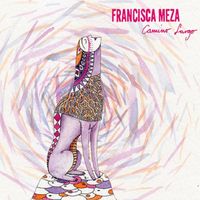 Francisca Meza - Camino Largo