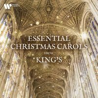 Choir Of King's College, Cambridge - Essential Christmas Carols from King’s