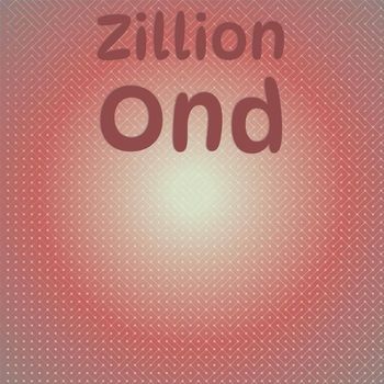 Various Artists - Zillion Ond