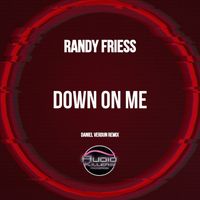 Randy Friess - Down On Me (Daniel Verdun Remix)