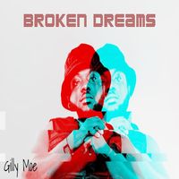 Gilly Moe - Broken Dreams (Explicit)