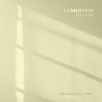Rolando Marchesini - Luminous (Piano Solo)
