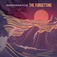 Monochrome Echo - The Forgetting