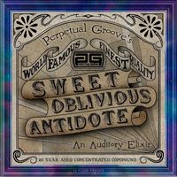 Perpetual Groove - Sweet Oblivious Antidote (20th Anniversary Edition)