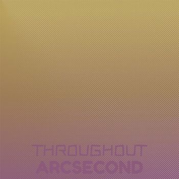 Various Artists - Throughout Arcsecond